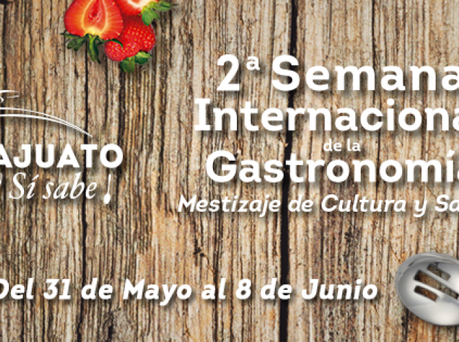Invita Guanajuato a su segunda Semana Internacional de Gastronomía